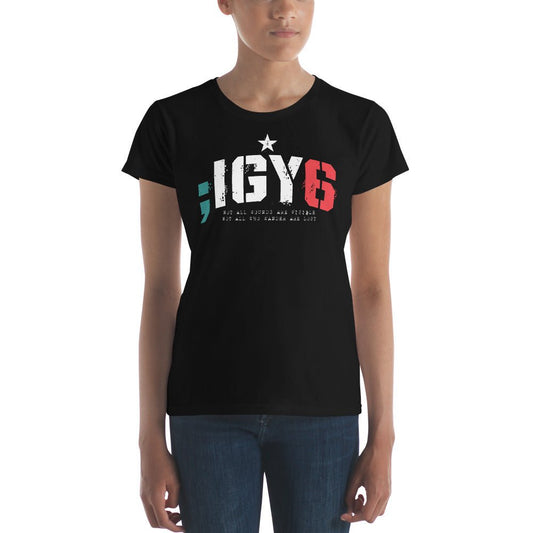 ;IGY6 - Women's short sleeve t-shirt - Ordie Shack LLC