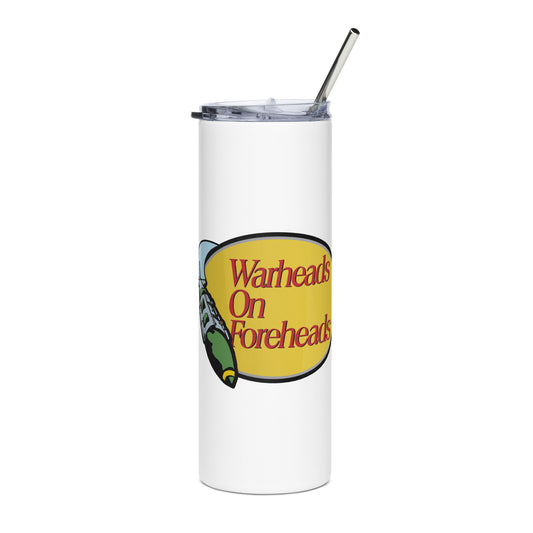 Warheads on Foreheads - Stainless steel tumbler