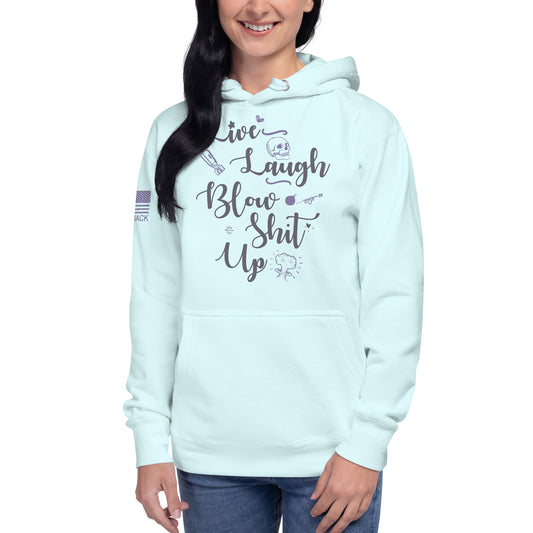 Live, Laugh, Blow Sh*t Up - Womens Hoodie